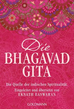 Die Bhagavad Gita von Easwaran,  Eknath