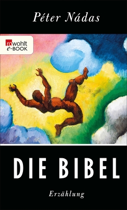 Die Bibel von Futaky,  Ruth, Nádas,  Péter