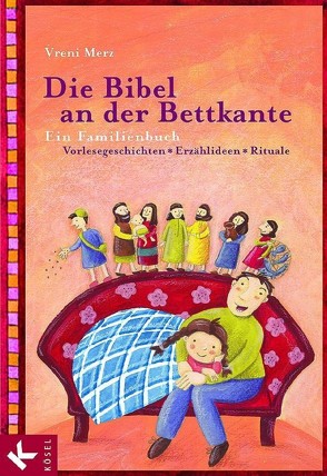 Die Bibel an der Bettkante von Greune,  Mascha, Merz,  Vreni