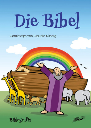 Die Bibel – Biblegrafix von Kündig,  Claudia