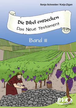 Die Bibel entdecken: Das Neue Testament Band 3 von Pakulat,  Dorothee, Thoenes,  Sonja, Thomas,  Sonja