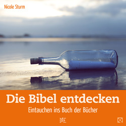 Die Bibel entdecken von Sturm,  Nicole