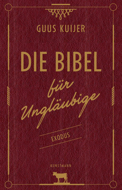 Die Bibel für Ungläubige von Carstens,  Anna, Kuijer,  Guus, Wicharz-Lindner,  Angela