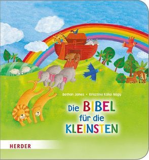Die Bibel für die Kleinsten von James,  Bethan, Nagy,  Krisztina Kállai, Nau,  Annette