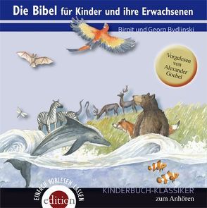 Die Bibel für Kinder und ihre Erwachsenen von Bydlinski,  Birgit, Bydlinski,  Georg, Goebel,  Alexander, Nousis,  Yorgos