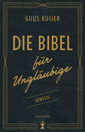 Die Bibel für Ungläubige von Carstens,  Anna, Kuijer,  Guus, Wicharz-Lindner,  Angela