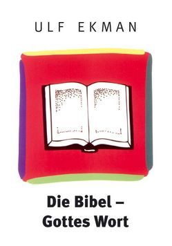 Die Bibel – Gottes Wort von Ekman,  Ulf