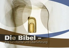 Die Bibel – ihre Geschichte und Überlieferung von Drüeke,  Stefan, Remmers,  Arend