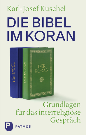 Die Bibel im Koran von Karimi,  Ahmad Milad, Kuschel,  Karl-Josef