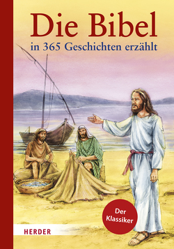 Die Bibel in 365 Geschichten erzählt von Gruber,  Elmar, Haysom,  John
