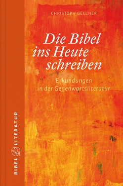 Die Bibel ins Heute schreiben – E-Book von Gellner,  Christoph
