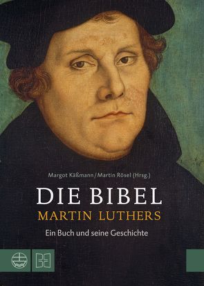 Die Bibel Martin Luthers von Käßmann,  Margot, Rösel,  Martin