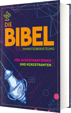Die Bibel Ministrantinnen und Ministranten von Bischöfe Deutschlands,  Österreichs,  der Schweiz u.a.