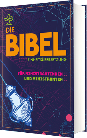 Die Bibel Ministrantinnen und Ministranten von Bischöfe Deutschlands,  Österreichs,  der Schweiz u.a.