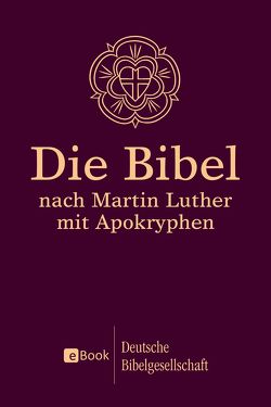 Die Bibel nach Martin Luther von Luther,  Martin