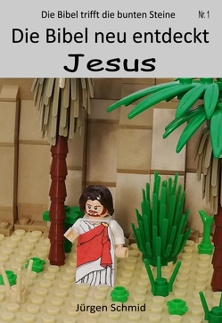 Die Bibel neu entdeckt Jesus von Schmid,  Jürgen