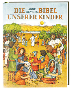 Die Bibel unserer Kinder von Schäfer,  Hermine F., Schneider,  Gerhard, Vries,  Anne de