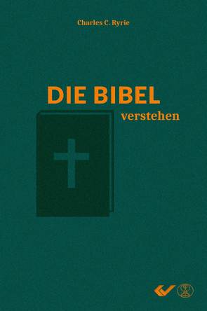 Die Bibel verstehen von Ryrie,  C C