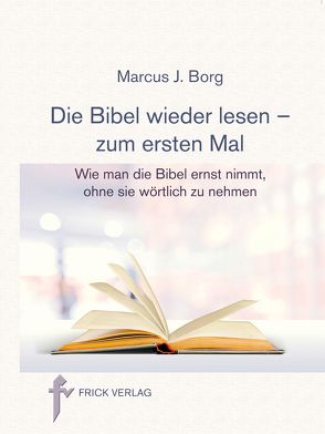 Die Bibel wieder lesen – zum ersten Mal von Borg,  Marcus J.