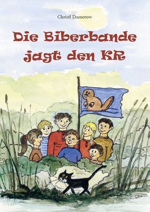 Die Biberbande jagt den KR von Damerow,  Christl