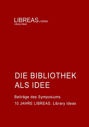 Die Bibliothek als Idee von Aleksander,  Karin, Engelkenmeier,  Ute, Hartmann,  Frank, Hobohm,  Hans-Christoph, Wagner,  Kirsten