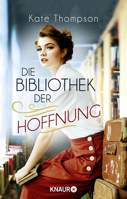Die Bibliothek der Hoffnung von Schünemann,  Anja, Thompson,  Kate