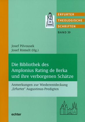Die Bibliothek des Amplonius Rating de Berka und ihre verborgenen Schätze von Pilvousek,  Josef, Römelt,  Josef