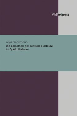 Die Bibliothek des Klosters Bursfelde im Spätmittelalter von Freckmann,  Anja