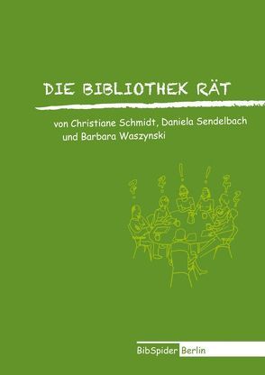 Die Bibliothek rät von Nikolaizig,  Andrea, Schmidt,  Christiane, Sendelbach,  Daniela, Waszynski,  Barbara