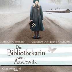 Die Bibliothekarin von Auschwitz von Ahlborn,  Jodie, Holdorf,  Jürgen, Iturbe,  Antonio, Will,  Karin