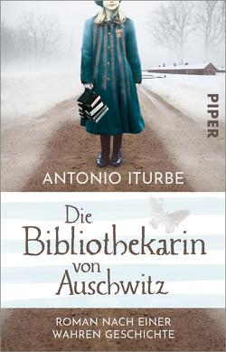 Die Bibliothekarin von Auschwitz von Iturbe,  Antonio, Will,  Karin