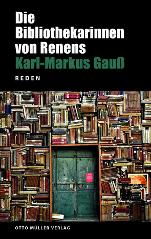 Die Bibliothekarinnen von Renens von Gauss,  Karl Markus