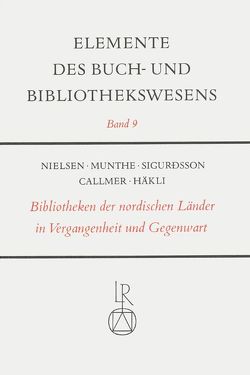 Die Bibliotheken der Nordischen Länder in Vergangenheit und Gegenwart von Callmer,  Christian, Nielsen,  Torben