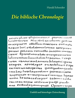Die biblische Chronologie von Schneider,  Harald