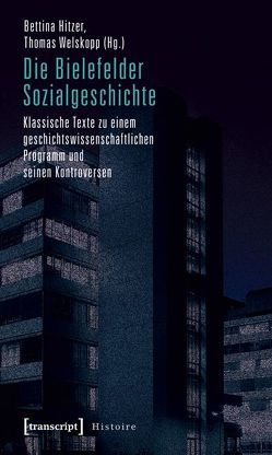 Die Bielefelder Sozialgeschichte von Hitzer,  Bettina, Welskopp (verst.),  Thomas