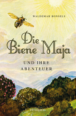 Die Biene Maja und ihre Abenteuer (vollständig, ungekürzt, illustriert) von Bonsels,  Waldemar