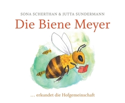 Die Biene Meyer von Scherthan,  Sona, Sundermann,  Jutta