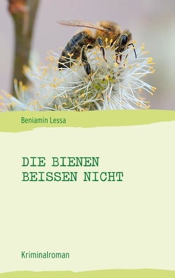 Die Bienen beißen nicht von Lessa,  Beniamin