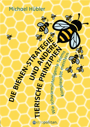 Die Bienen-Strategie und andere tierische Prinzipien von Hübler,  Michael