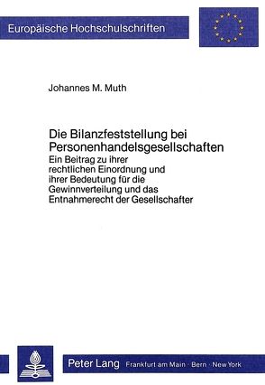Die Bilanzfeststellung bei Personenhandelsgesellschaften von Muth,  Johannes M.