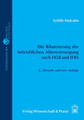 Die Bilanzierung der betrieblichen Altersversorgung nach HGB und IFRS. von Molzahn,  Sybille