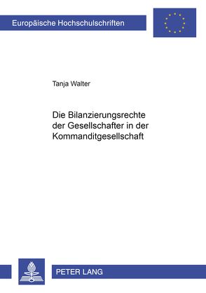 Die Bilanzierungsrechte der Gesellschafter in der Kommanditgesellschaft von Walter,  Tanja