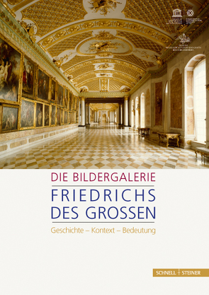 Die Bildergalerie Friedrichs des Großen von Stiftung Preussische Schlösser u. Gärten