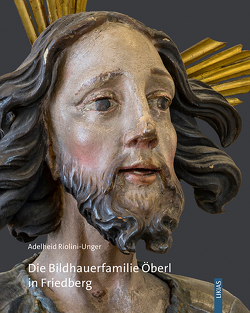 Die Bildhauerfamilie Öberl in Friedberg von Riolini-Unger,  Adelheid