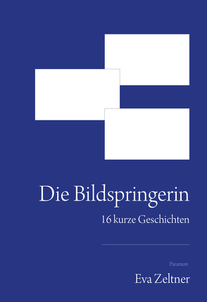 Die Bildspringerin von Zeltner,  Eva