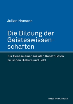 Die Bildung der Geisteswissenschaften von Hamann,  Julian