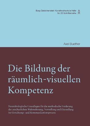 Die Bildung der räumlich-visuellen Kompetenz von Buether,  Axel