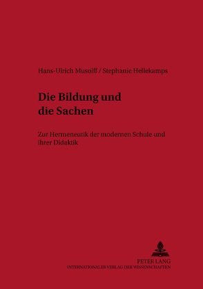 Die Bildung und die Sachen von Hellekamps,  Stephanie, Musolff,  Hans-Ulrich