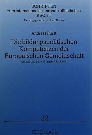 Die bildungspolitischen Kompetenzen der Europäischen Gemeinschaft von Fürst,  Andreas