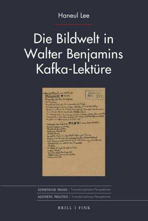 Die Bildwelt in Walter Benjamins Kafka-Lektüre von Lee,  Haneul